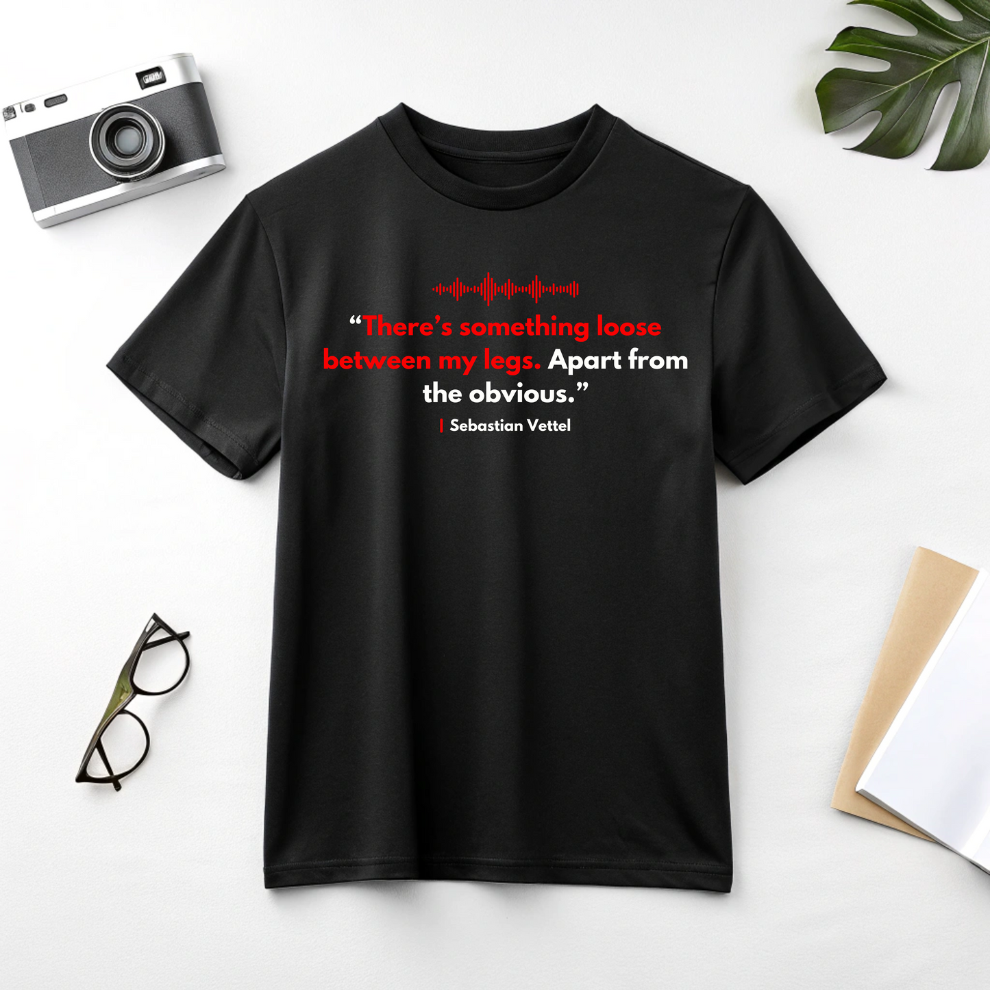 Sebastian Vettel "Something loose between my legs" Formula One Team Radio | Funny F1 Meme | Formula 1 Joke | Funny Quote T-Shirt | F1 Merch